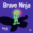 BraveNinja